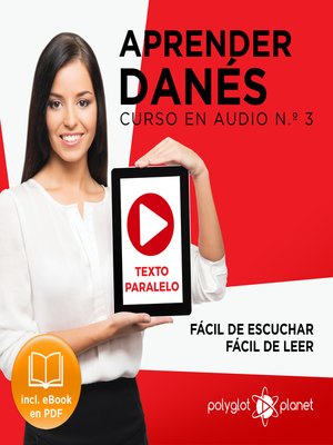 cover image of Aprender Danés - Texto Paralelo - Fácil de Leer - Fácil de Escuchar: Curso en Audio Volume 3